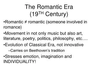 The Romantic Era (19 TH Century)