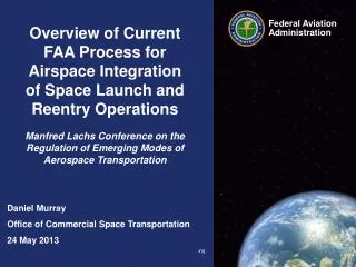 Overview of Current FAA Process for Airspace Integration of Space Launch and Reentry Operations