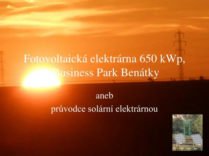 fotovoltaick elektr rna 650 kwp business park ben tky