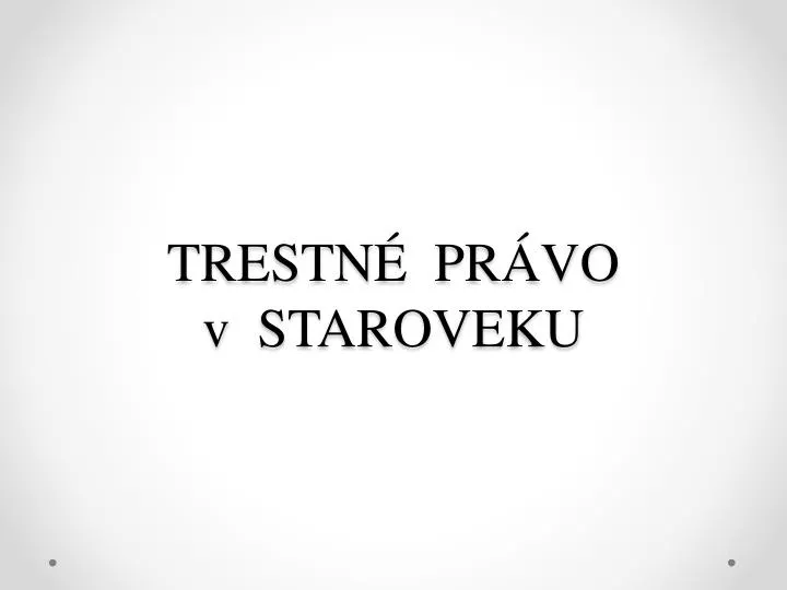 trestn pr vo v staroveku