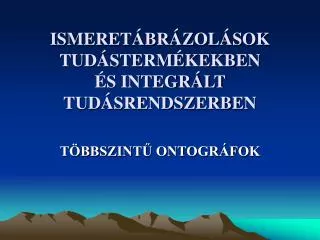 ismeret br zol sok tud sterm kekben s integr lt tud srendszerben