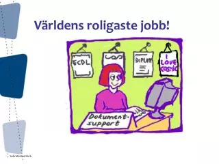 v rldens roligaste jobb