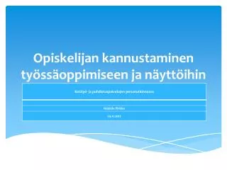 opiskelijan kannustaminen ty ss oppimiseen ja n ytt ihin