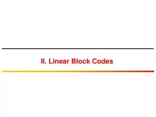 II. Linear Block Codes