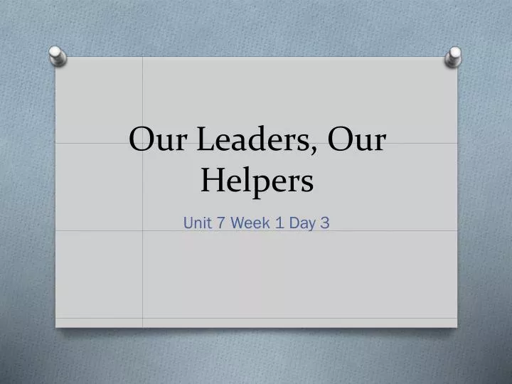 our leaders our helpers
