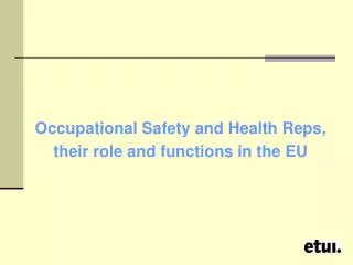 Occupational Safety and Health Reps, their role and functions in the EU