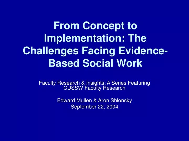 from concept to implementation the challenges facing evidence based social work