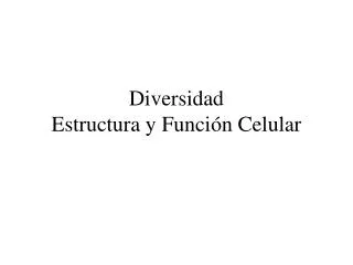 diversidad estructura y funci n celular