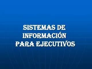 sistemas de informaci n para ejecutivos