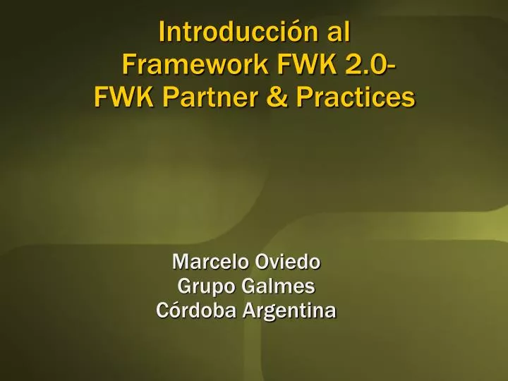 introducci n al framework fwk 2 0 fwk partner practices