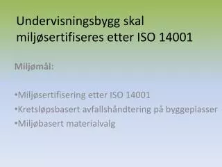 undervisningsbygg skal milj sertifiseres etter iso 14001