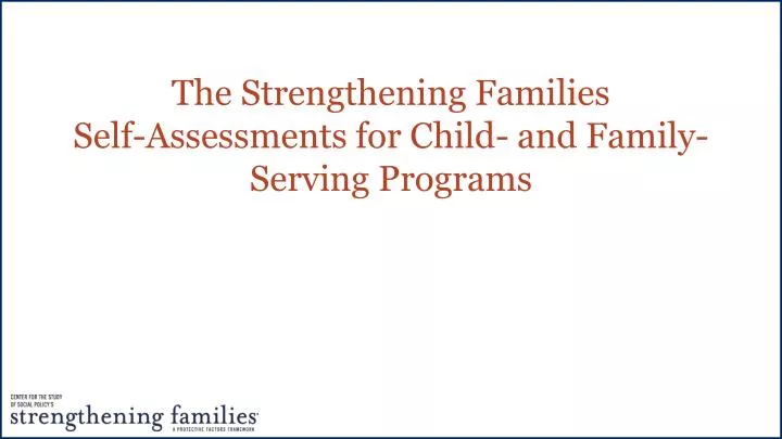 the strengthening families self assessments for child and family serving programs