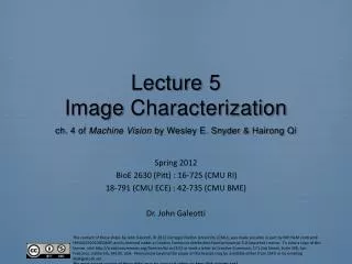 Lecture 5 Image Characterization ch . 4 of Machine Vision by Wesley E. Snyder &amp; Hairong Qi