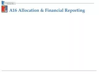 A16 Allocation &amp; Financial Reporting