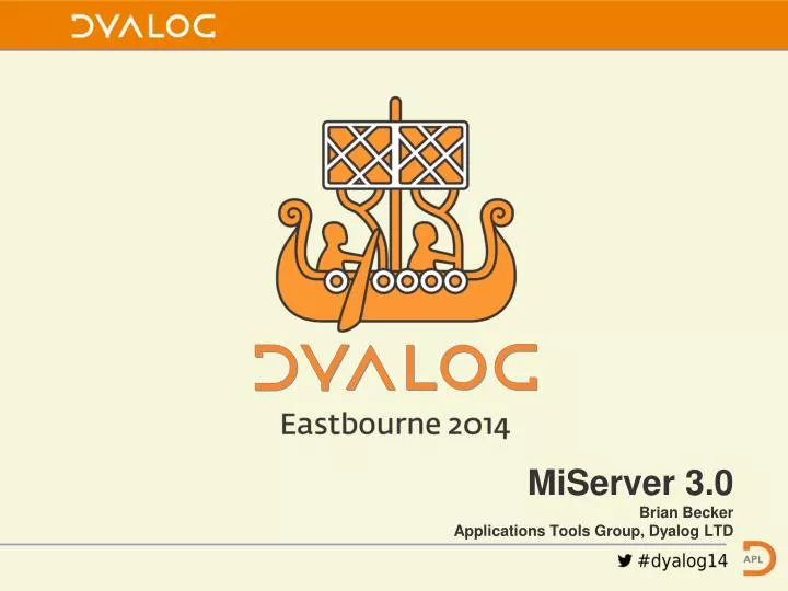 miserver 3 0 brian becker applications tools group dyalog ltd