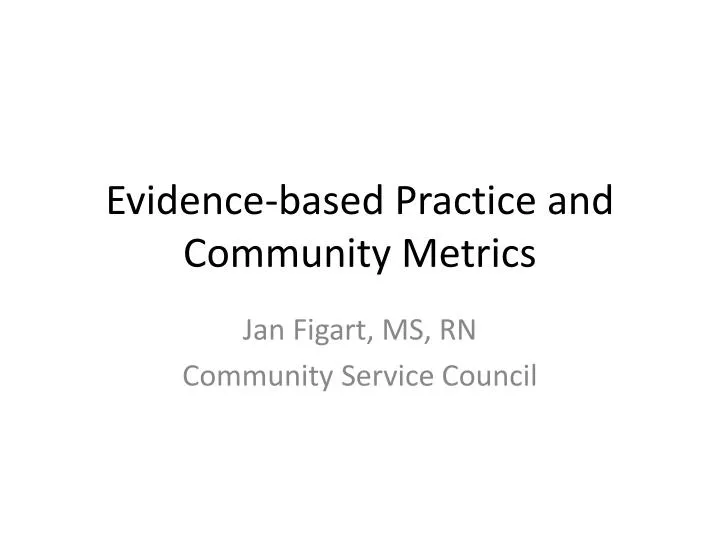 evidence based practice and community metrics