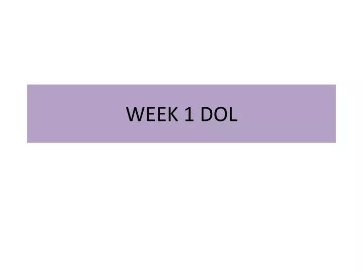 week 1 dol