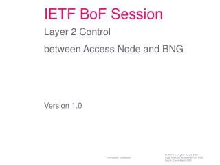 IETF BoF Session Layer 2 Control between Access Node and BNG