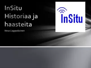 insitu historiaa ja haasteita