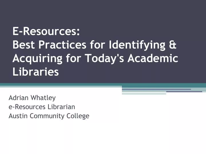 e resources best practices for identifying acquiring for today s academic libraries