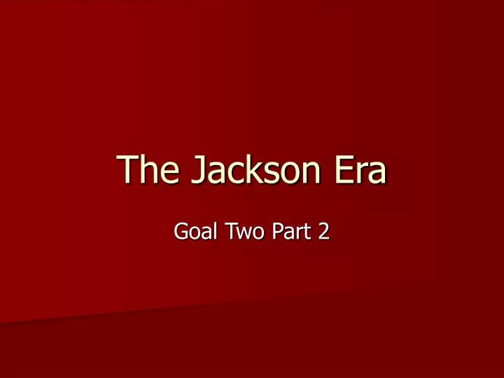 the jackson era