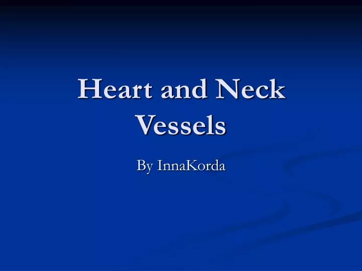 PPT - Heart And Neck Vessels PowerPoint Presentation, Free Download ...