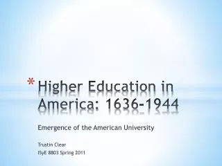 Higher Education in America: 1636-1944