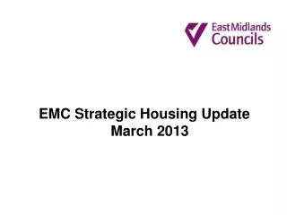 EMC Strategic Housing Update March 2013