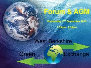 Forum &amp; AGM Wednesday 17 th September 2014 7:30pm - 9:30pm