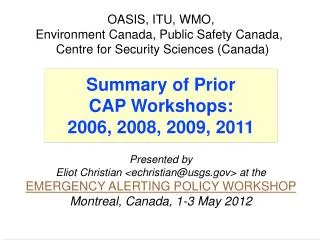 Presented by Eliot Christian &lt;echristian@usgs&gt; at the EMERGENCY ALERTING POLICY WORKSHOP