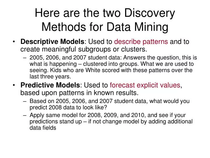 here are the two discovery methods for data mining