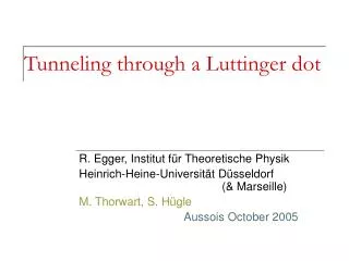 Tunneling through a Luttinger dot