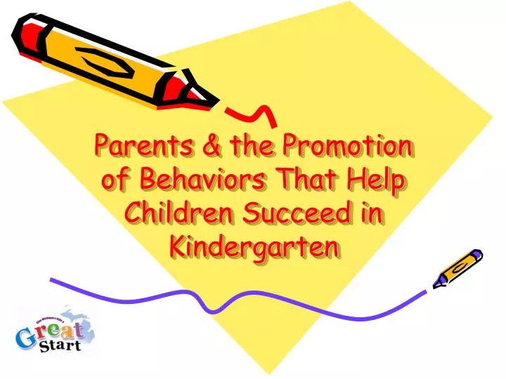 parents the promotion of behaviors that help children succeed in kindergarten