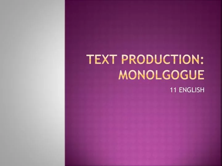 text production monolgogue