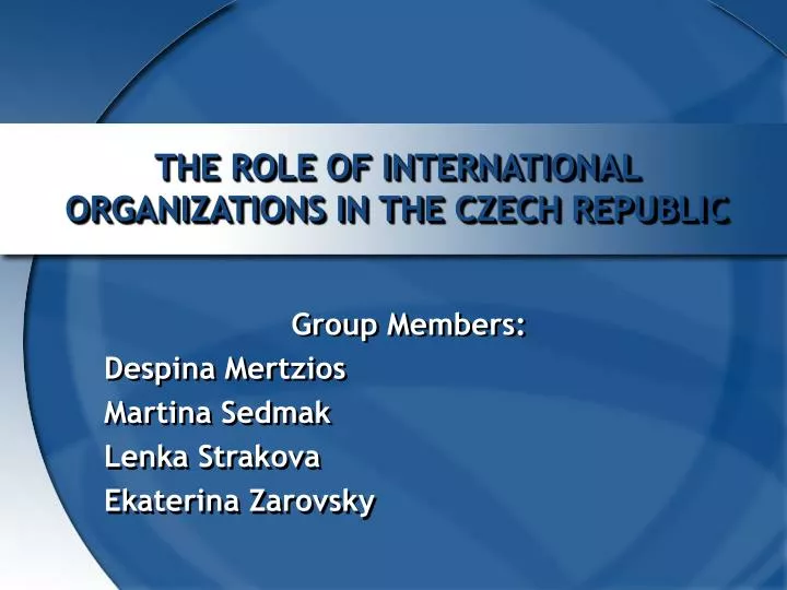 the role of international organizations in the czech republic