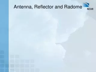 Antenna, Reflector and Radome