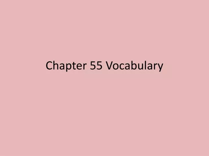 chapter 55 vocabulary