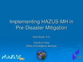 Implementing HAZUS-MH in Pre-Disaster Mitigation