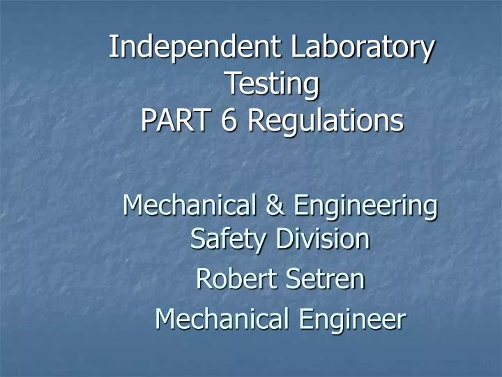 independent laboratory testing part 6 regulations