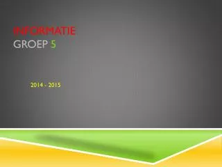 informatie groep 5