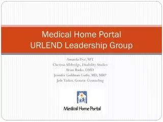 Medical Home Portal URLEND Leadership Group