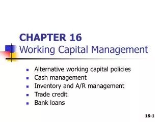 CHAPTER 16 Working Capital Management