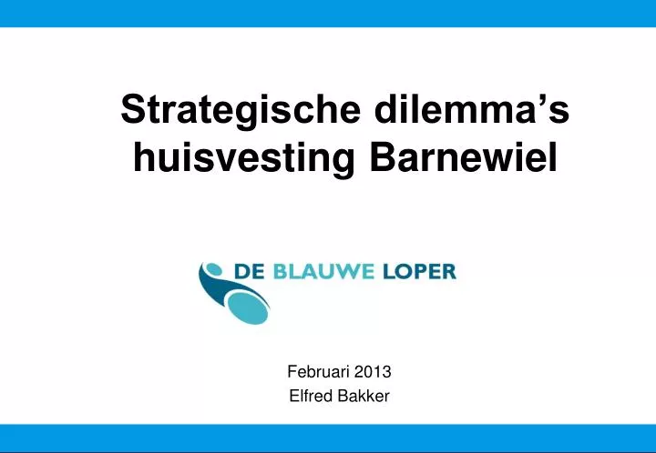 strategische dilemma s huisvesting barnewiel