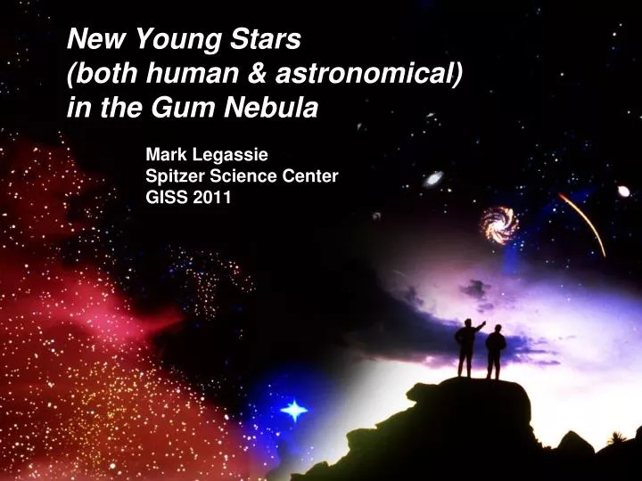 new young stars both human astronomical in the gum nebula