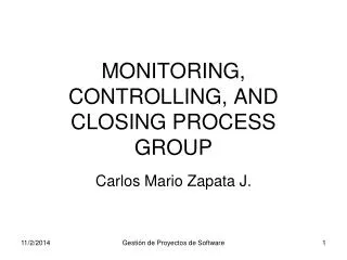 MONITORING, CONTROLLING, AND CLOSING PROCESS GROUP