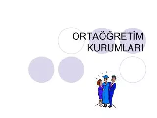 orta ret m kurumlari