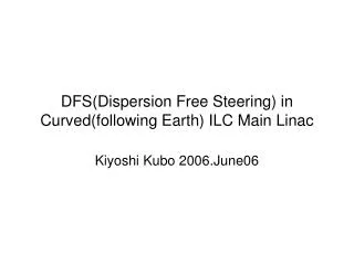 DFS(Dispersion Free Steering) in Curved(following Earth) ILC Main Linac