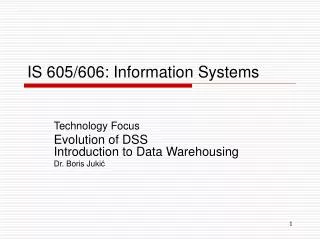 IS 605/606: Information Systems