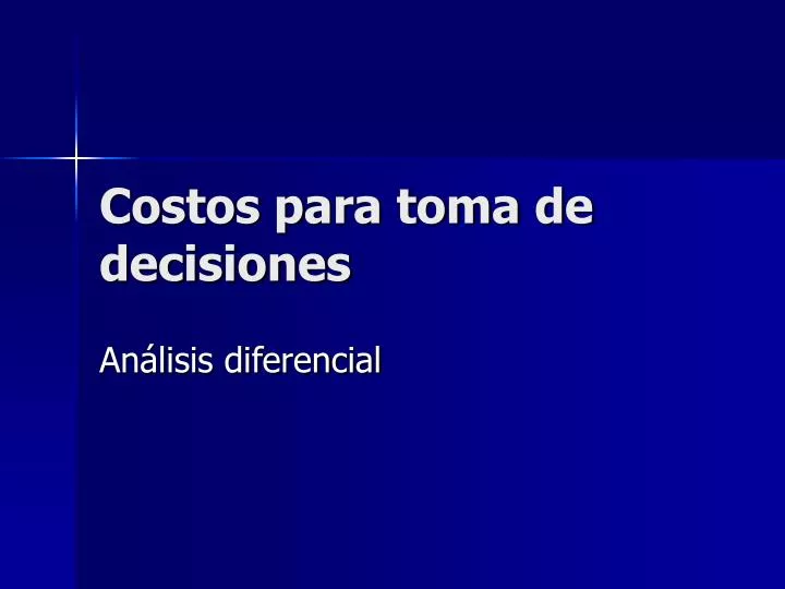 costos para toma de decisiones