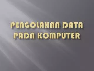 pengolahan data pada komputer